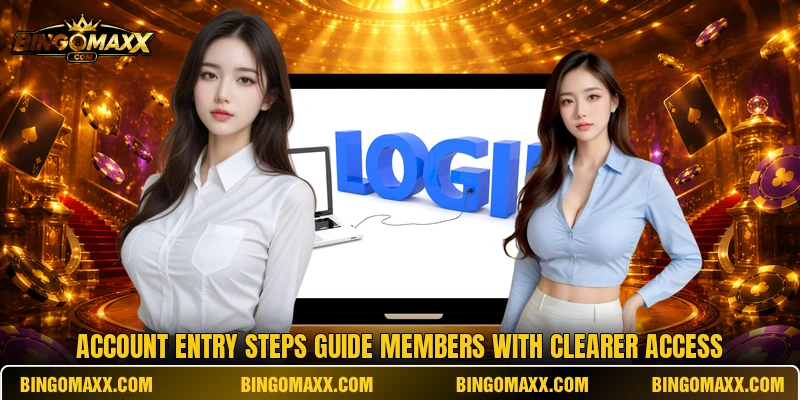 Account entry steps guide members with clearer access