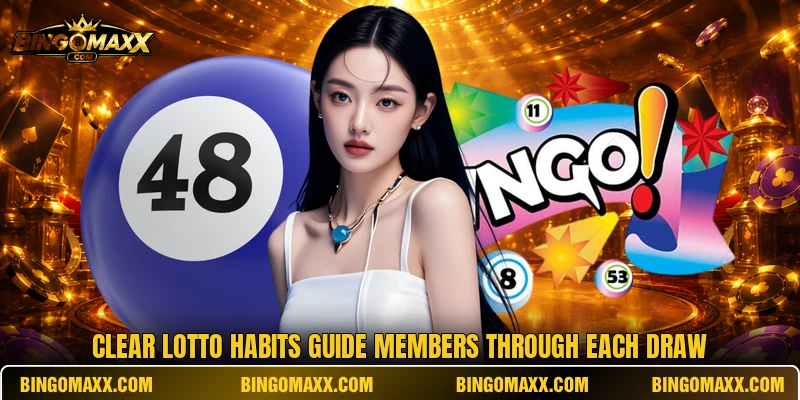 Clear lotto habits guide members through each draw