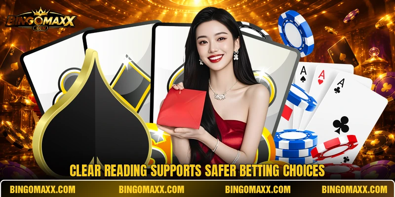 Clear reading supports safer betting choices