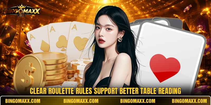 Clear roulette rules support better table reading