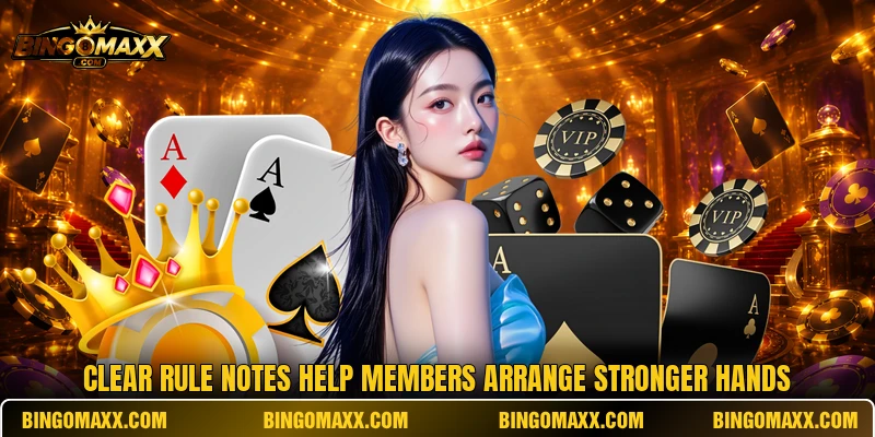 Clear rule notes help members arrange stronger hands