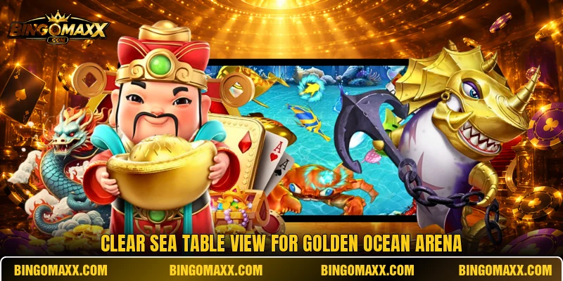 Clear sea table view for Golden Ocean Arena