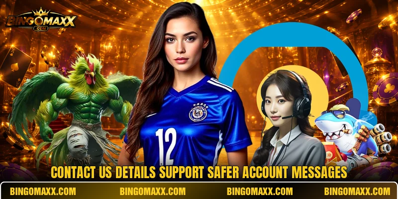Contact us details support safer account messages