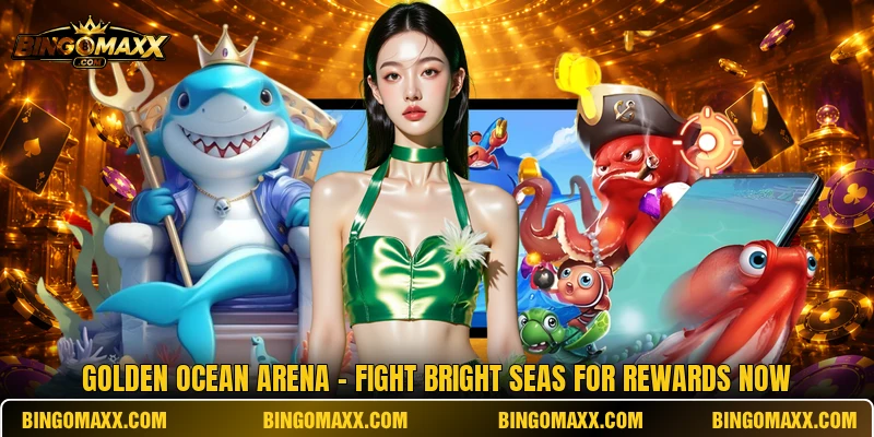 Golden Ocean Arena - Fight Bright Seas For Rewards Now