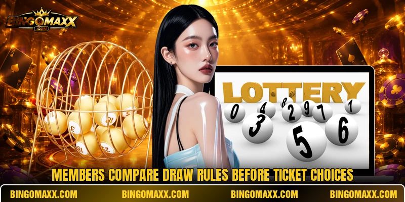 Members compare draw rules before ticket choices