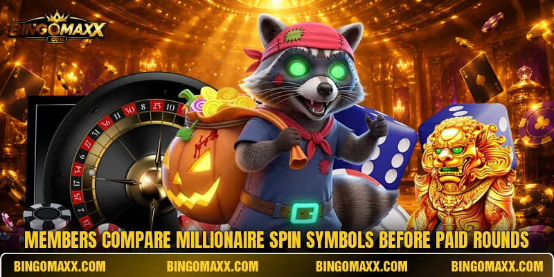 Members compare Millionaire Spin symbols before paid rounds