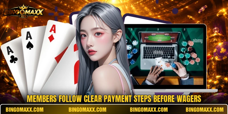 Members follow clear payment steps before wagers