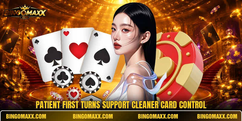 Patient first turns support cleaner card control