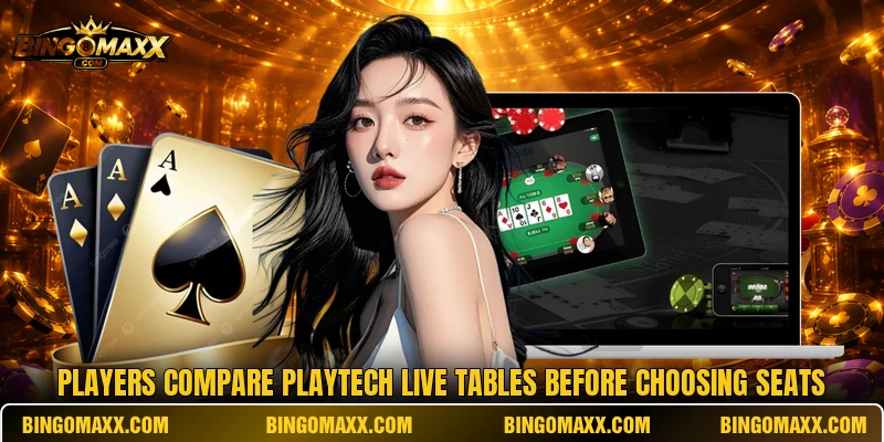 Players compare playtech live tables before choosing seats