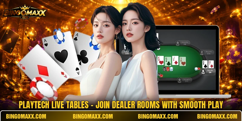 Playtech Live Tables - Join Dealer Rooms With Smooth Play
