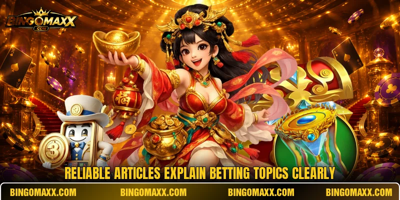Reliable articles explain betting topics clearly