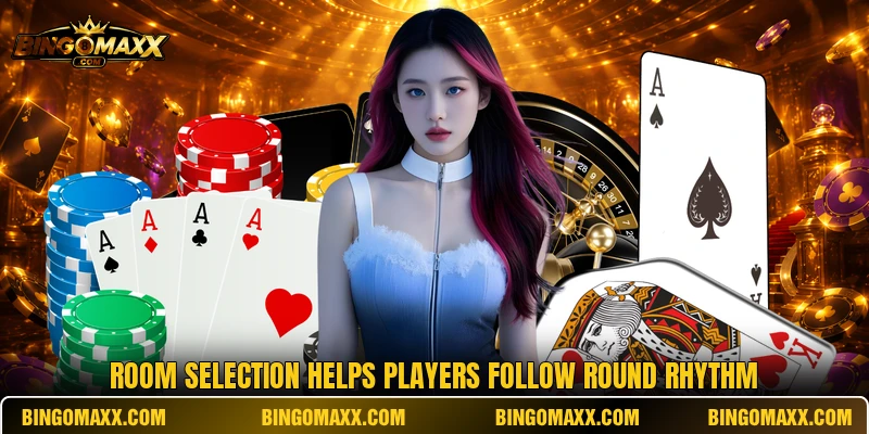 Room selection helps players follow round rhythm