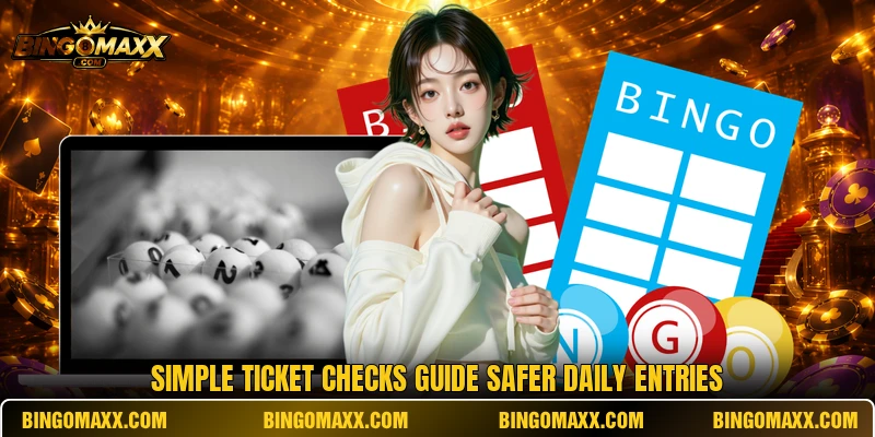 Simple ticket checks guide safer daily entries